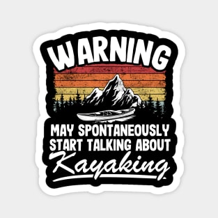 Warning May Talk About Kayaking Kayak Lover Funny Gift Magnet