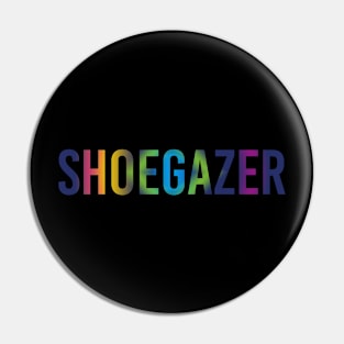 Shoegazer Pin