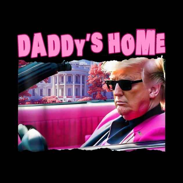 Funny Daddy's Home Trump Pink 2024 Take America Back 2024 by Gooth