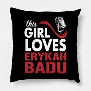 This Girl Loves Erykah Pillow