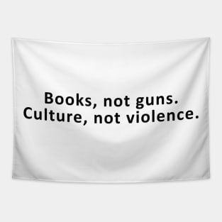 books not guns culture not violence Tapestry