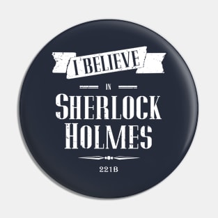 I Believe in Sherlock Holmes Pin