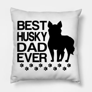 Best husky Dad Ever, Best dog Dad Ever Pillow