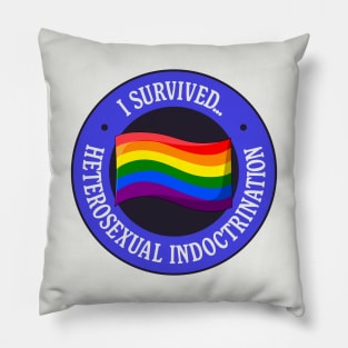 I Survived Heterosexual Indoctrination  - Pride Pillow