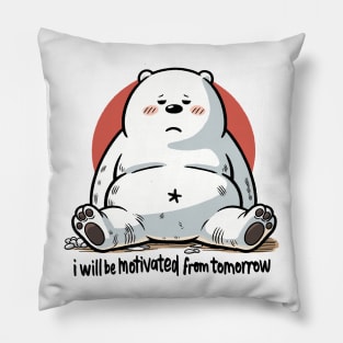 I Will Be Motivated From Tomorrow. Pillow