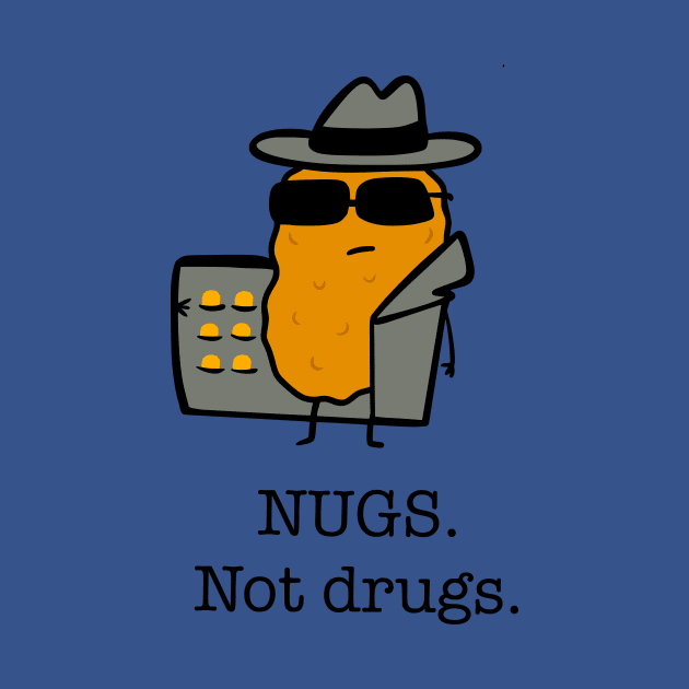 Nugs Not Drugs by N8I