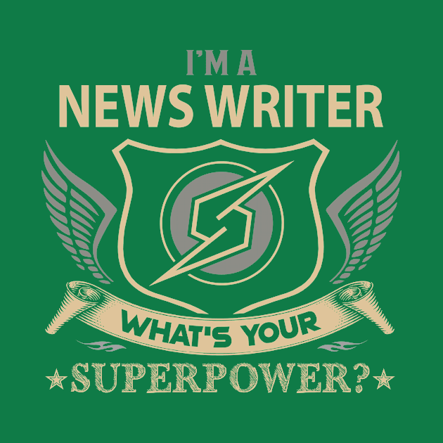 News Writer T Shirt - Superpower Gift Item Tee by Cosimiaart