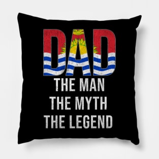 I-Kiribati Dad The Man The Myth The Legend - Gift for I-Kiribati Dad With Roots From I-Kiribati Pillow