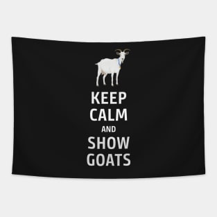 Keep Calm and Show Goats Tapestry