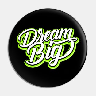 Dream big Pin