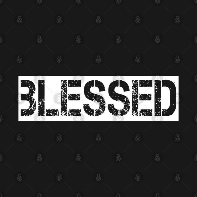 Blessed, Christian, Quote, Saying by ChristianLifeApparel