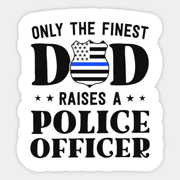 Proud Police Dad Police Officer Dad Gifts Thin Blue Line Police Dad Sticker Teepublic