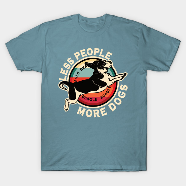 Discover Beagle Less People More Dogs - Beagle Dog - T-Shirt