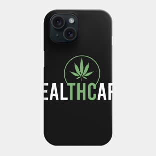 Funny Marijuana THC Is Medicine Weed Cannabis Healthcare Phone Case