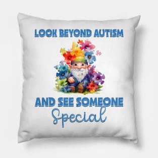 Look beyond autism and see someone special Autism Awareness Gift for Birthday, Mother's Day, Thanksgiving, Christmas Pillow