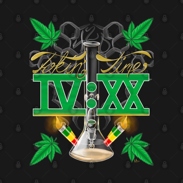 "IV:XX Tokin' Time" Cannabis Culture Graphic by BrewDesCo