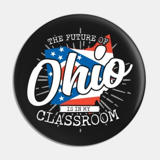 The Future Of Ohio Is In My Classroom Pin