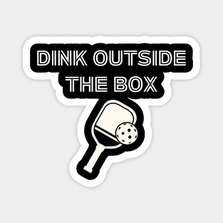 Dink Outside the Box Pickleball Humor for Players Magnet