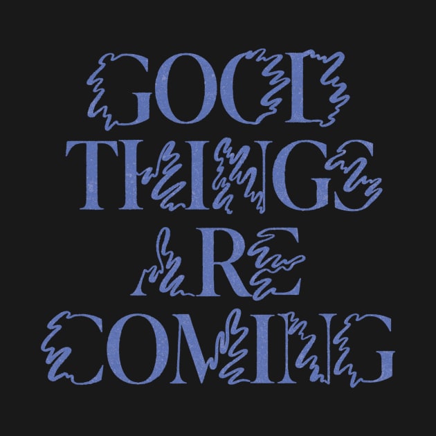 Good Things are Coming by YolandaPDF