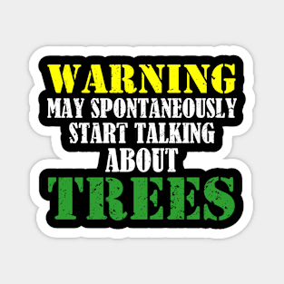 May Spontaneously Start Talking About Trees, Arborist Magnet