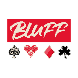 BLUFF with Card Shapes Poker T T-Shirt