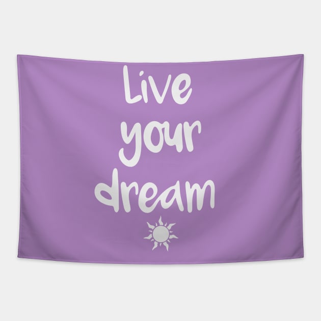 Live Your Dream Tapestry by ryandraws_stuff