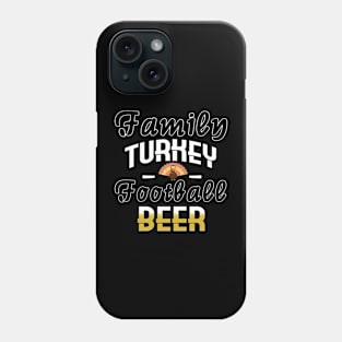 Thanksgiving Family Turkey Football Beer Phone Case