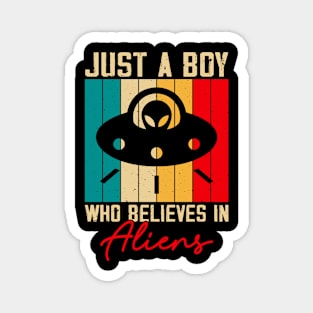 Just A Boy Who Believes in Aliens Magnet