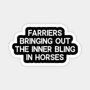 Farriers Bringing Out the Inner Bling in Horses Magnet