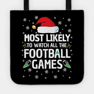 Most Likely To Watch All The Football Games Christmas Family Tote