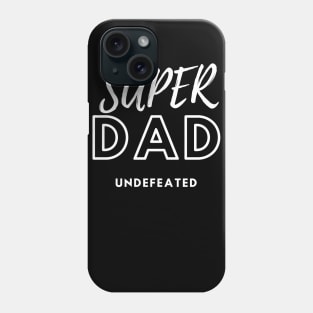 Super Dad, Undefeated Phone Case