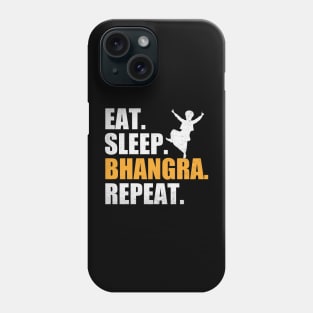 Eat Sleep Bhangra Repeat Funny Dancing Punjabi Phone Case