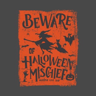 Beware of Halloween Mischief, Orange Black © GraphicLoveShop T-Shirt