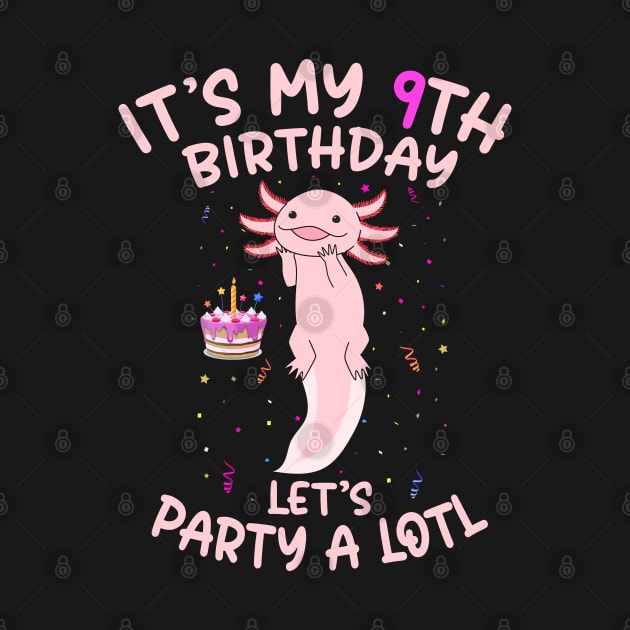 Axolotl Fish its My 9th Birthday I'm 9 Year Old lets party by Msafi