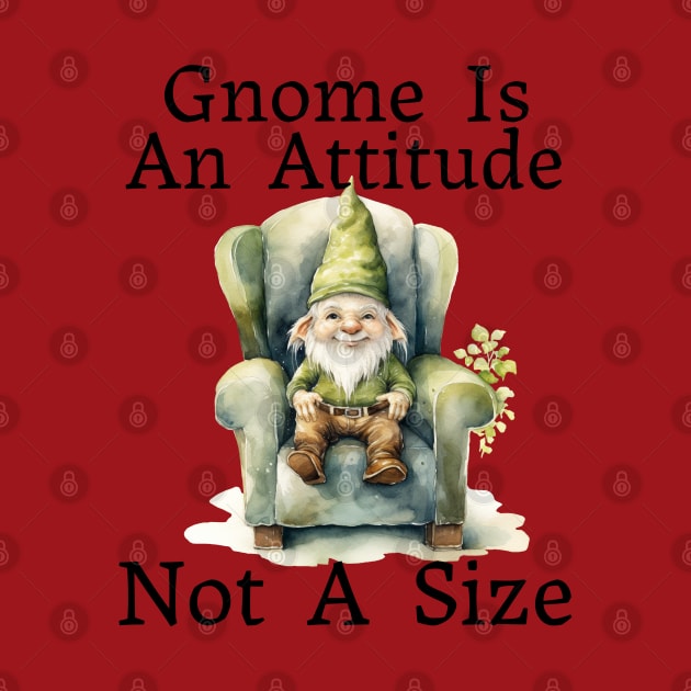 Gnome Is An Attitude by Berlin Larch Creations