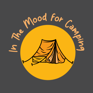 In The Mood For Camping T-Shirt