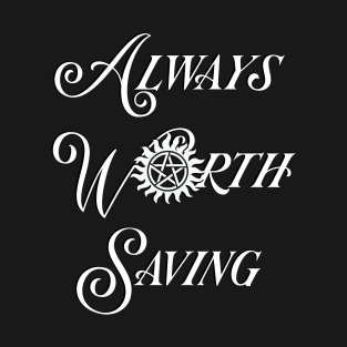 Always Worth Saving T-Shirt