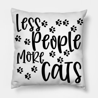 Less People More Cats. Gift for Cat Obsessed People. Purrfect. Funny Cat Lover Design. Pillow