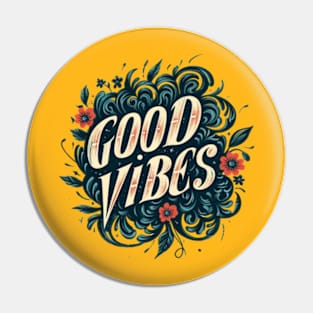 Good Vibes Pin