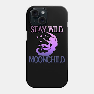 Stay Wild MoonChild Phone Case