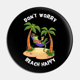 Don't Worry Beach Happy Pin