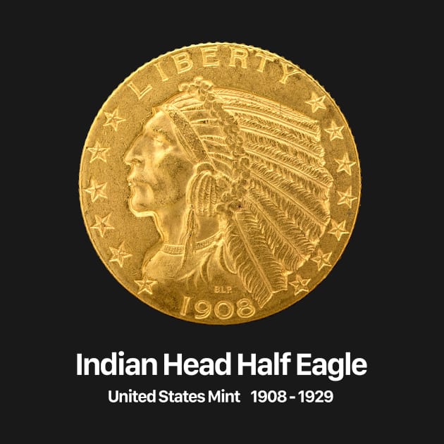 Indian Head Half Eagle - Coin Collector Collecting by Wizardmode