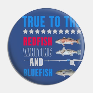 True To The Redfish Whiting And Bluefish Pin