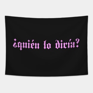 quien lo diria? Tapestry