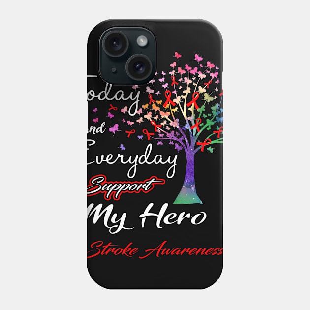 Today and Everyday I Support My Hero Stroke Awareness Support Stroke Warrior Gifts Phone Case by ThePassion99