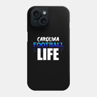 Life Carolina Football Fans Sports Saying Text Phone Case