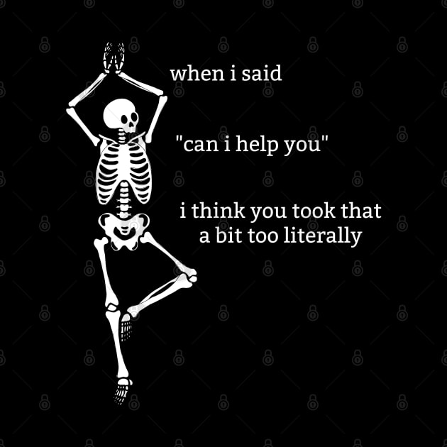 Sassy Skeleton: "Can I Help You" by Brave Dave Apparel