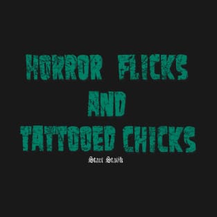 Horror Flicks and Tattooed Chicks T-Shirt