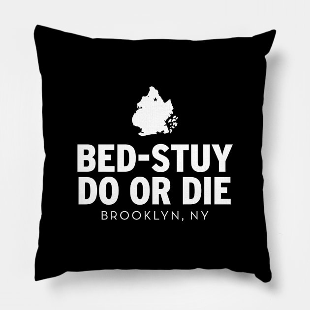 Bed-Stuy Do or Die Pillow by Assertive Shirts