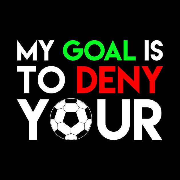 My Goal Is To Deny Your by Suedm Sidi